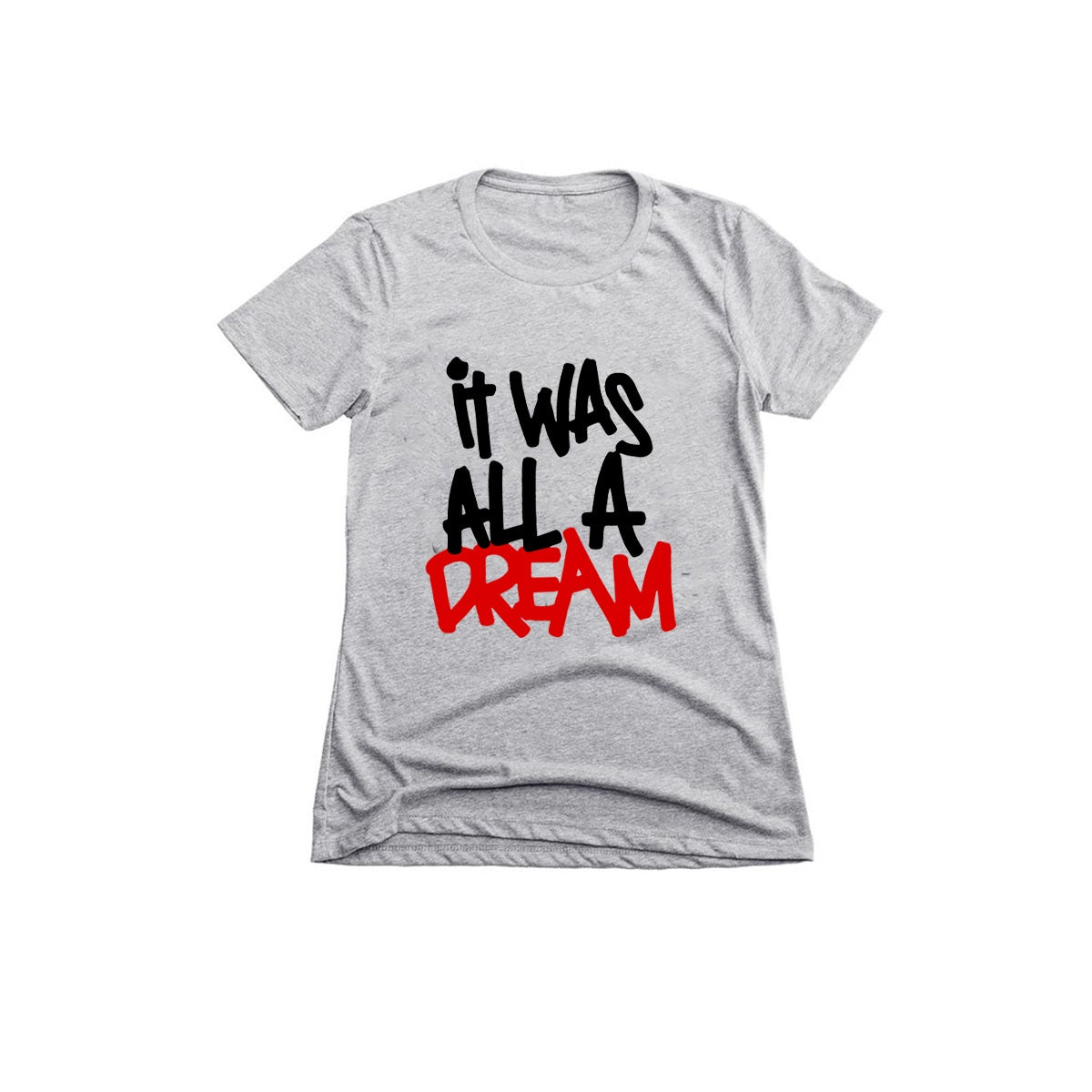 The It Was All a Dream Graphic Tee