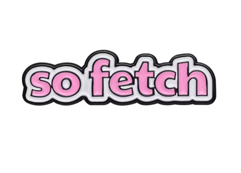 So Fetch Pink Enamel Pin